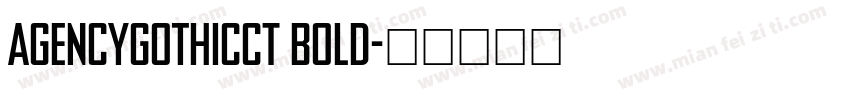 AgencyGothicCT Bold字体转换